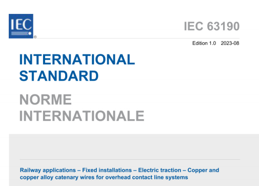 IEC 63190:2023 pdf download - Railway applications - Fixed installations - Electric traction - Copper and copper alloy catenary wires for overhead contact line systems