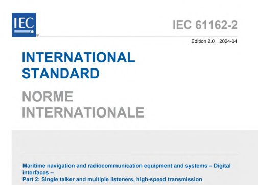 IEC 61162-2:2024 CMV pdf download - Maritime navigation and radiocommunication equipment and systems - Digital interfaces - Part 2: Single talker and multiple listeners, high-speed transmission