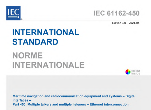 IEC 61162-450:2024 CMV pdf download - Maritime navigation and radiocommunication equipment and systems - Digital interfaces - Part 450: Multiple talkers and multiple listeners - Ethernet interconnection