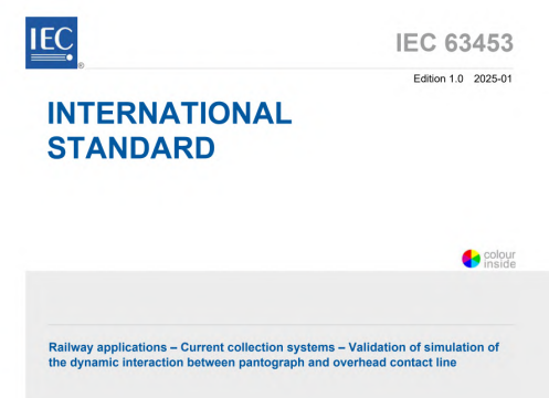 IEC 63453:2025 pdf download - Railway applications - Current collection systems - Validation of simulation of the dynamic interaction between pantograph and overhead contact line