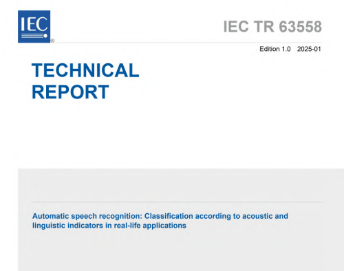 IEC TR 63558:2025 pdf download - Automatic speech recognition: Classification according to acoustic and linguistic indicators in real-life applications