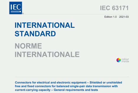 IEC 63171:2021 pdf download - Connectors for electrical and electronic equipment - Shielded or unshielded free and fixed connectors for balanced single-pair data transmission with current-carrying capacity - General requirements and tests