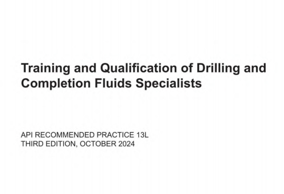 API RP 13L:2024 pdf download - Training and Qualification of Drilling and Completion Fluids Specialists