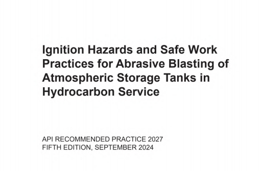 API RP 2027:2024 pdf download - Ignition Hazards and Safe Work Practices for Abrasive Blasting of Atmospheric Storage Tanks in Hydrocarbon Service